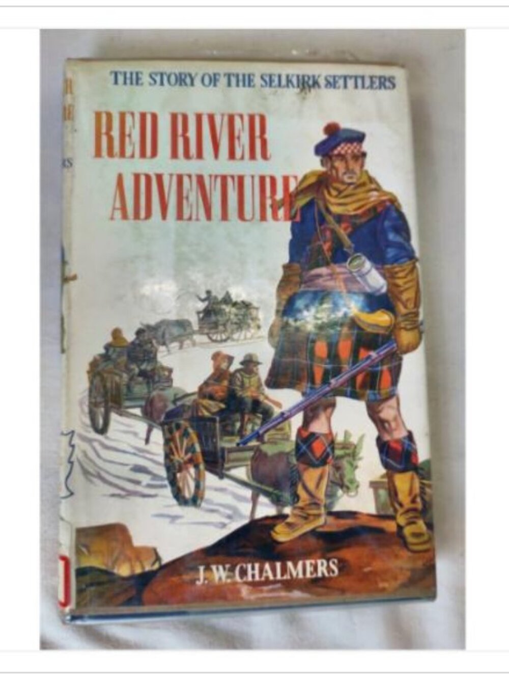 Red River Adventure by J.W. Chalmers 1956 Canadian Edition Hardcover